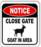 NOTICE CLOSE GATE GOAT IN AREA METAL Aluminum composite outdoor sign