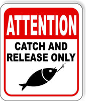 ATTENTION CATCH AND RELEASE ONLY Metal Aluminum composite sign