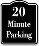 20 Minute Parking BLACK Aluminum Composite Sign