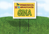 GINA PRESCHOOL GRADUATE 18 in x 24 in Yard Sign Road Sign with Stand