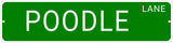 POODLE LANE 24"x6 ALUM COMPOSITE SIGN