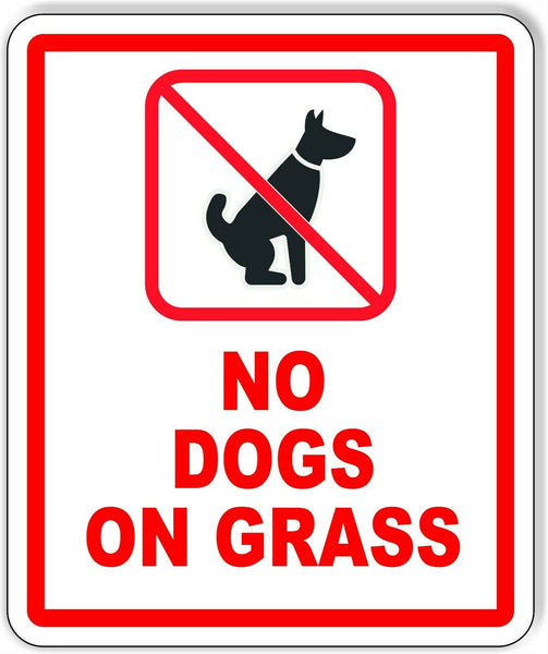 NO DOGS ALLOWED ON GRASS outdoor sign SIGNAGE