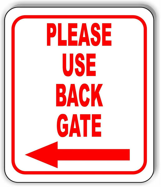 Please use back Gate Left Arrow Aluminum Composite Sign