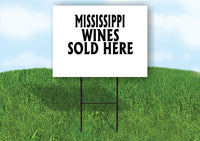 MISSISSIPPI WINES SOLD HERE 18 in x 24 in Yard Sign Road Sign with Stand