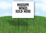 MISSISSIPPI WINES SOLD HERE 18 in x 24 in Yard Sign Road Sign with Stand