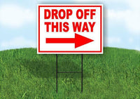 DROP OFF THIS WAY RIGHT arrow Yard Sign Road with Stand LAWN SIGN Single sided