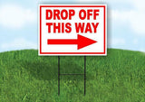 DROP OFF THIS WAY RIGHT arrow Yard Sign Road with Stand LAWN SIGN Single sided