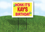 KAY'S HONK ITS BIRTHDAY 18 in x 24 in Yard Sign Road Sign with Stand