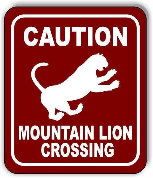 CAUTION MOUNTAIN LION CROSSING TRAIL BURGUNDY Aluminum composite sign