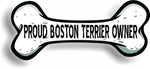 Proud Boston Terrier Owner Bone Car Magnet Bumper Sticker 3"x7"