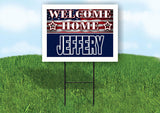 JEFFERY WELCOME HOME FLAG 18 in x 24 in Yard Sign Road Sign with Stand