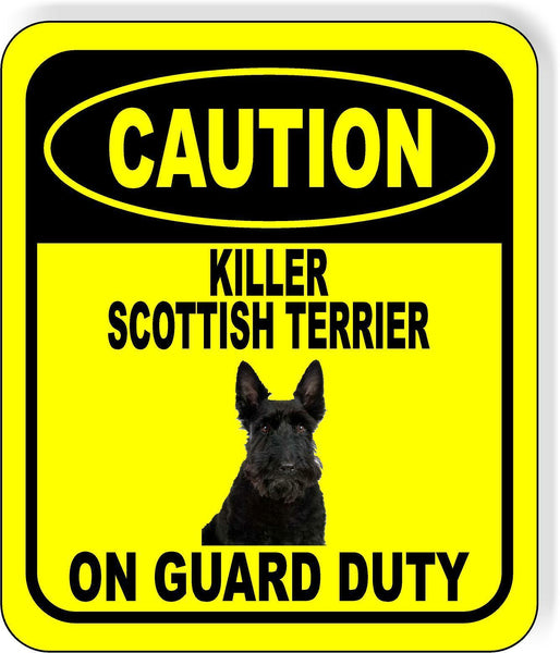 CAUTION KILLER SCOTTISH TERRIER ON GUARD DUTY Metal Aluminum Composite Sign