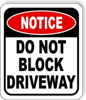 NOTICE Do Not Block DRIVEWAY METAL Aluminum composite outdoor sign