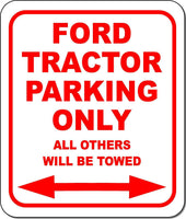 Ford Tractor Parking Only All Others Towed Garage Metal Aluminum Composite Sign
