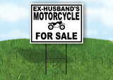 EX-HUSBANDS MOTORCYLE FOR SALE  BLACK BORDER Yard Sign Road with Stand LAWN SIGN