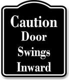 Caution  Door Swings Inward BLACK Aluminum Composite Sign