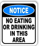 NOTICE No Eating Or Drinking In This Area Aluminum Composite OSHA Safety Sign