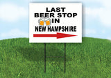 NEW HAMPSHIRE LAST BEER STOP RIGHT ARROW Yard Sign w Stand LAWN SIGN Single