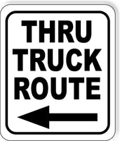 directional Thru truck route left arrow Metal Aluminum Composite Sign