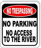 NO TRESPASSING NO PARKING RIVER ACCESS Aluminum composite sign
