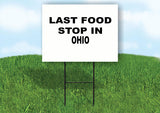OHIO LAST FOOD STOP 18 in x 24 in Yard Sign Road Sign with Stand
