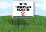 NOTICE FIREWORKS ARE PROHIBITED BLACK 18inx24in Yard  Road Sign w/ Stand