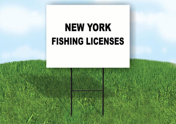 NEW YORK  _FISHING LICENSES 18inx24in Yard Sign Road Sign with Stand