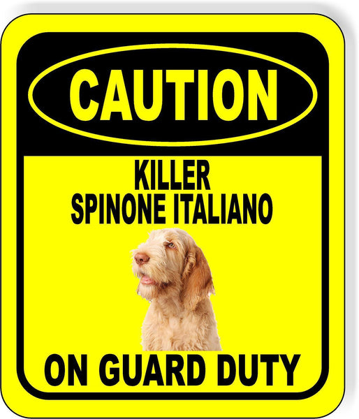 CAUTION KILLER SPINONE ITALIANO ON GUARD DUTY Aluminum Composite Sign