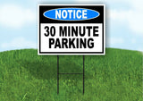 NOTICE LOADING 30 MINUTE PARKING Yard Sign Road with Stand LAWN POSTER