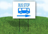 BUS STOP WITH BUS RIGHT ARROW Yard Sign Road with Stand LAWN SIGN Single sided