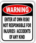 WARNING Enter at own risk Not responsible for injuries Aluminum Composite Sign