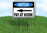 PAY AT KIOSK LEFT ARROW  BLUE Yard Sign Road with Stand LAWN SIGN Single sided