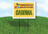SABRINA PRESCHOOL GRADUATE 18 in x 24 in Yard Sign Road Sign with Stand