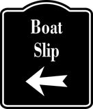 Boat Slip Left  Arrow BLACK  Aluminum Composite Sign