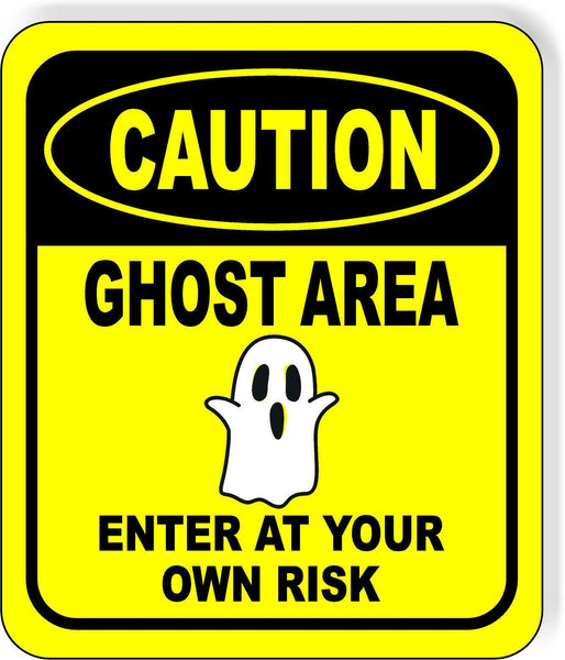 CAUTION GHOST AREA ENTER AT YOUR OWN RISK YELLOW 2 Metal Aluminum Composite Sign