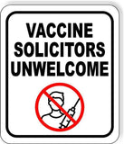 VACCINE SOLICITORS UNWELCOME Aluminum composite sign