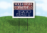 JETT WELCOME HOME FLAG 18 in x 24 in Yard Sign Road Sign with Stand
