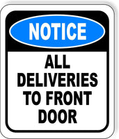 NOTICE All Deliveries to FRONT Door Aluminum Composite Sign