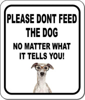PLEASE DONT FEED THE DOG Greyhound w Glasses Aluminum Composite Sign