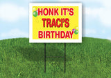 TRACIE'S HONK ITS BIRTHDAY 18 in x 24 in Yard Sign Road Sign with Stand
