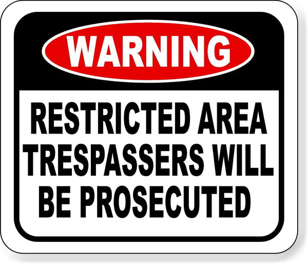 Warning restricted area trespassers will be prosecuted metal outdoor sign