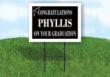 PHYLLIS CONGRATULATIONS GRADUATION 18 in x 24 in Yard Sign Road Sign with Stand