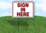 SIGN IN HERE MAROON 18 in x 24 in Yard Sign Road Sign with Stand