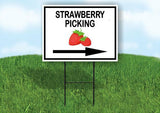 STRAWBERRY PICKING RIGHT ARROW Yard Sign Road with Stand LAWN SIGN Single sided