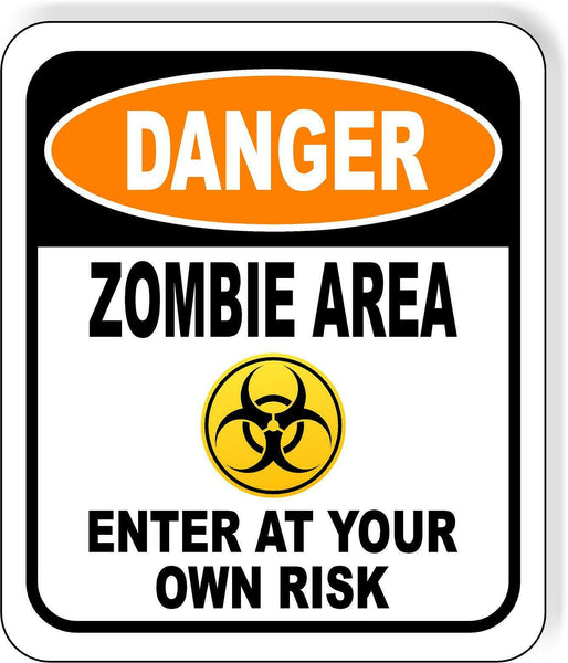 DANGER ZOMBIE AREA ENTER AT YOUR OWN RISK ORANGE Metal Aluminum Composite Sign