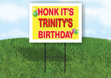TRINITY'S HONK ITS BIRTHDAY 18 in x 24 in Yard Sign Road Sign with Stand