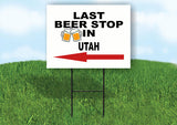 UTAH LAST BEER STOP LEFT ARROW Yard Sign w Stand LAWN SIGN Single