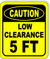 CAUTION LOW Clearance 5 ft Metal Aluminum Composite Safety Sign Bright Yellow