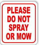 Please Do not spray or Mow RED Outdoor Metal Aluminum Composite sign