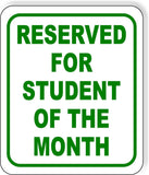 Reserved for Student of the month Metal Aluminum Composite Sign